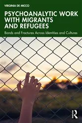 Book cover of Psychoanalytic Work with Migrants and Refugees by Virginia De Micco