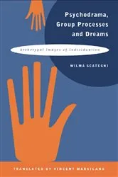 Book cover of Psychodrama, Group Processes and Dreams by Wilma Scategni
