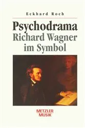 Book cover of Psychodrama. Richard Wagner im Symbol by Eckhard Roch