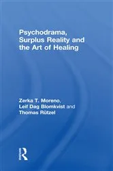 Book cover of Psychodrama, Surplus Reality and the Art of Healing by Zerka T. Moreno