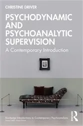 Book cover of Psychodynamic and Psychoanalytic Supervision by Christine Driver