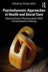 Book cover of Psychodynamic Approaches in Health and Social Care by Shelly Allen