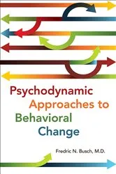 Book cover of Psychodynamic Approaches to Behavioral Change by Fredric N. Busch
