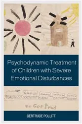Book cover of Psychodynamic Treatment of Children with Severe Emotional Disturbances by Gertrude Pollitt