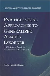 Book cover of Psychological Approaches to Generalized Anxiety Disorder by Holly Hazlett-Stevens
