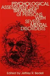 Book cover of Psychological Assessment And Treatment Of Persons With Severe Mental disorders by Jeffrey R. Bedell