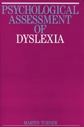 Book cover of Psychological Assessment of Dyslexia by Martin Turner