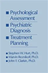 Book cover of Psychological Assessment, Psychiatric Diagnosis, And Treatment Planning by Steven W. Hurt