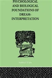 Book cover of Psychological & Biological Foundations Of Dream-Interpretation by Samuel Lowy
