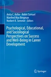 Book cover of Psychological, Educational, and Sociological Perspectives on Success and Well-Being in Career Development by Anita C. Keller