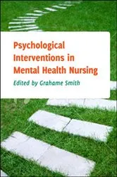 Book cover of Psychological Interventions in Mental Health Nursing by Grahame Smith