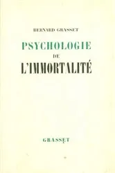 Book cover of Psychologie de l'immortalité by Bernard Grasset