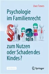 Book cover of Psychologie im Familienrecht - zum Nutzen oder Schaden des Kindes? (2nd ed.) by Uwe Tewes