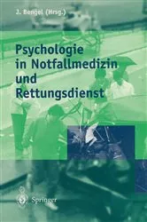 Book cover of Psychologie in Notfallmedizin und Rettungsdienst by Jürgen Bengel