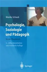 Book cover of Psychologie, Soziologie und Pädagogik für die Pflegeberufe (2nd ed.) by Monika Schaub