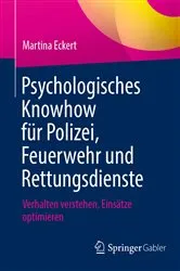 Book cover of Psychologisches Knowhow für Polizei, Feuerwehr und Rettungsdienste by Martina Eckert