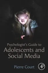 Book cover of Psychologist's Guide to Adolescents and Social Media by Pierre Court