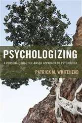 Book cover of Psychologizing by Patrick M. Whitehead