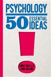 Book cover of Psychology: 50 Essential Ideas by Emily Ralls