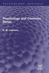Book cover of Psychology and Common Sense by R. B. Joynson