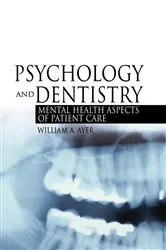 Book cover of Psychology and Dentistry by William Ayer Jr.