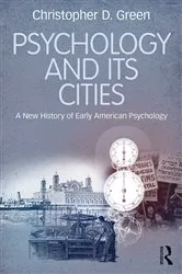 Book cover of Psychology and Its Cities by Christopher D. Green