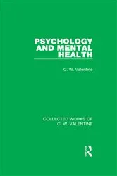 Book cover of Psychology and Mental Health by C.W. Valentine