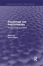 Book cover of Psychology and Psychotherapy (Psychology Revivals) by David Pilgrim