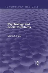 Book cover of Psychology and Social Problems (Psychology Revivals) by Michael Argyle