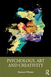 Book cover of Psychology, Art and Creativity by Shannon Whitten