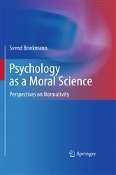 Book cover of Psychology as a Moral Science by Svend Brinkmann