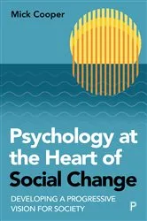 Book cover of Psychology at the Heart of Social Change by Mick Cooper