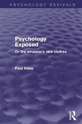 Book cover of Psychology Exposed (Psychology Revivals) by Paul Kline