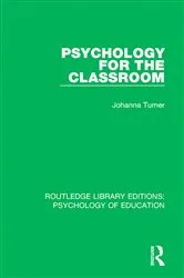 Book cover of Psychology for the Classroom by Johanna Turner