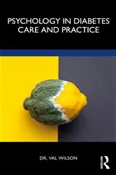 Book cover of Psychology in Diabetes Care and Practice by Val Wilson