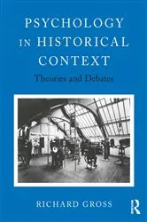 Book cover of Psychology in Historical Context by Richard Gross
