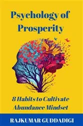 Book cover of Psychology of Prosperity by Rajkumar Guddadigi