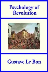 Book cover of Psychology of Revolution by Gustave Le Bon