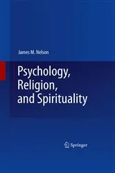 Book cover of Psychology, Religion, and Spirituality by James M. Nelson