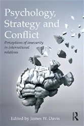 Book cover of Psychology, Strategy and Conflict by James W. Davis