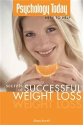 Book cover of Psychology Today: Secrets of Successful Weight Loss by Diana Burrell