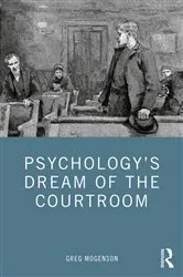 Book cover of Psychology’s Dream of the Courtroom by Greg Mogenson