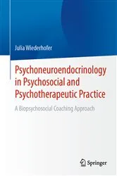Book cover of Psychoneuroendocrinology in Psychosocial and Psychotherapeutic Practice by Julia Wiederhofer