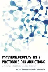 Book cover of Psychoneuroplasticity Protocols for Addictions by Frank Lawlis