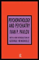 Book cover of Psychopathology and Psychiatry (2nd ed.) by Ivan P. Pavlov