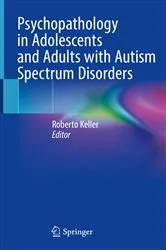 Book cover of Psychopathology in Adolescents and Adults with Autism Spectrum Disorders by Roberto Keller