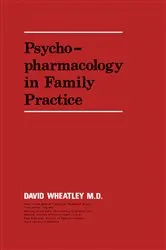 Book cover of Psychopharmacology in Family Practice by David Wheatley