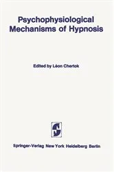 Book cover of Psychophysiological Mechanisms of Hypnosis by Leon Chertok