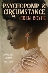 Book cover of Psychopomp & Circumstance by Eden Royce