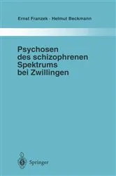 Book cover of Psychosen des schizophrenen Spektrums bei Zwillingen by Ernst Franzek